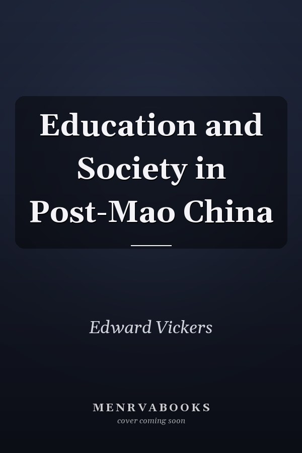 Education and Society in Post-Mao China