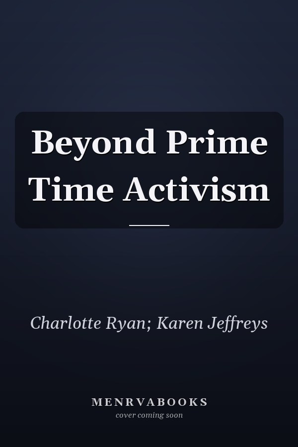 Beyond Prime Time Activism