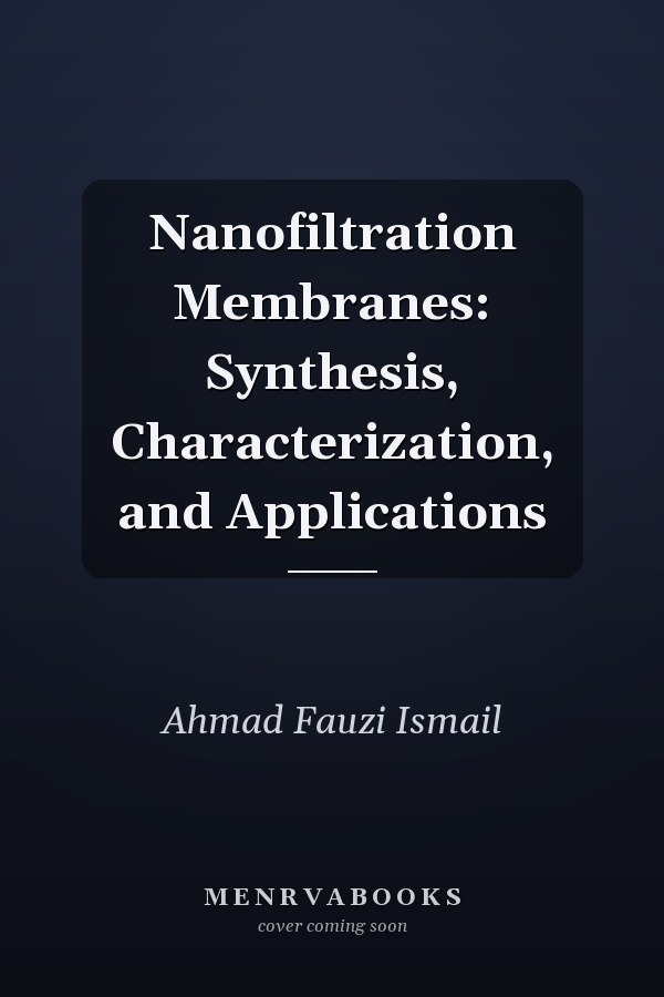 Nanofiltration Membranes: Synthesis, Characterization, and Applications