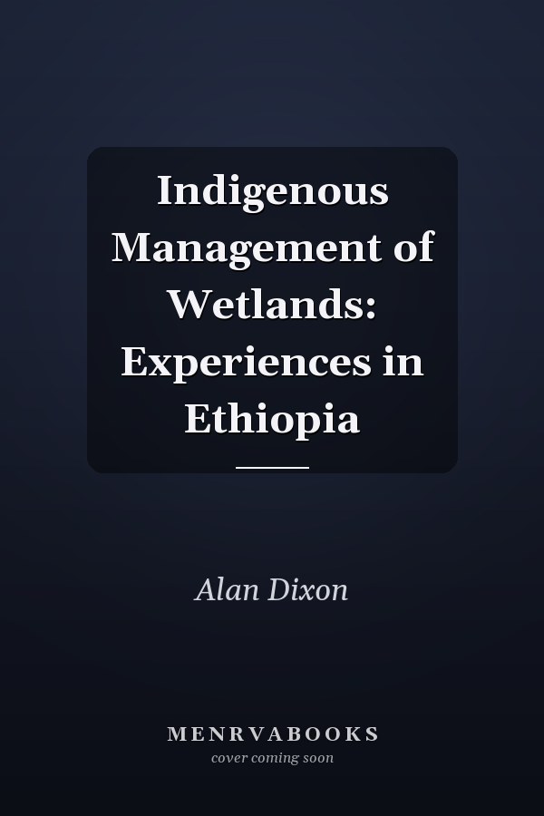 Indigenous Management of Wetlands: Experiences in Ethiopia