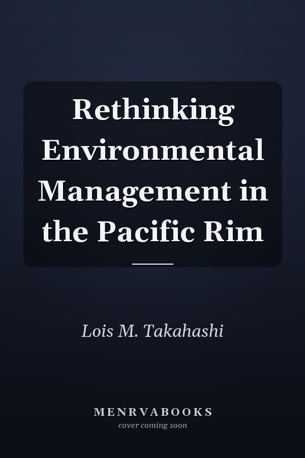Rethinking Environmental Management in the Pacific Rim