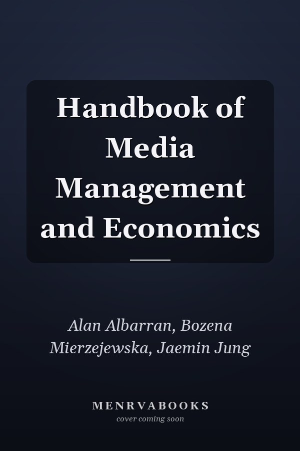 Handbook of Media Management and Economics