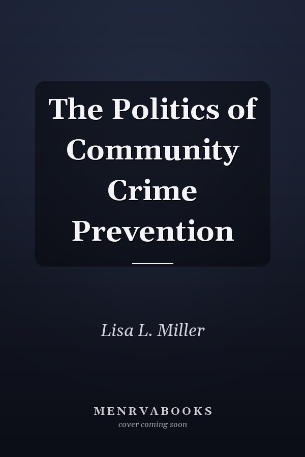 The Politics of Community Crime Prevention