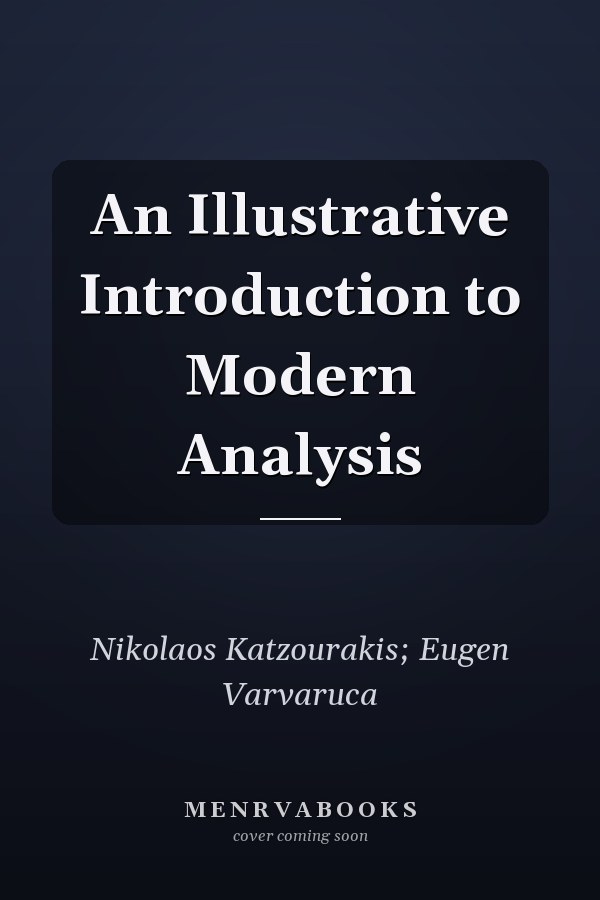 An Illustrative Introduction to Modern Analysis