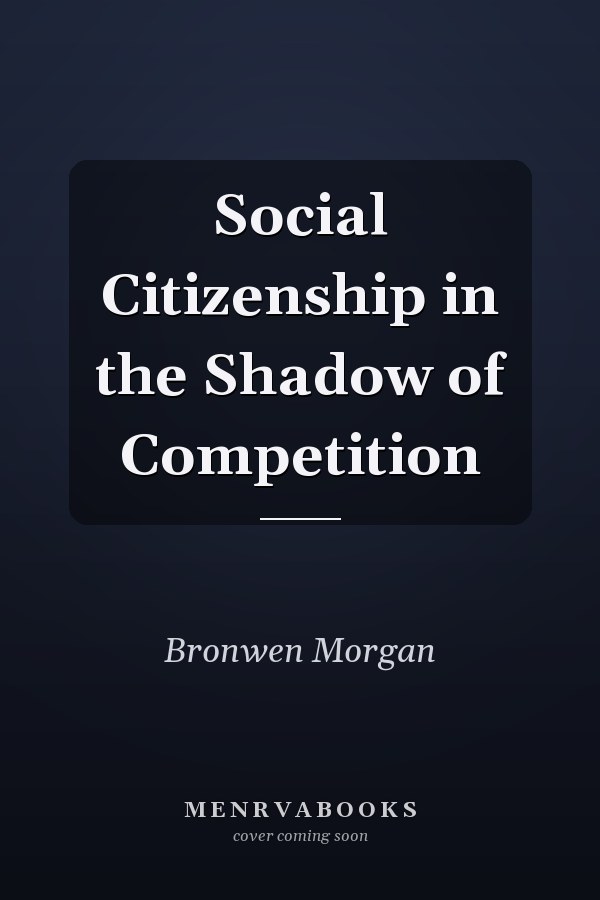 Social Citizenship in the Shadow of Competition
