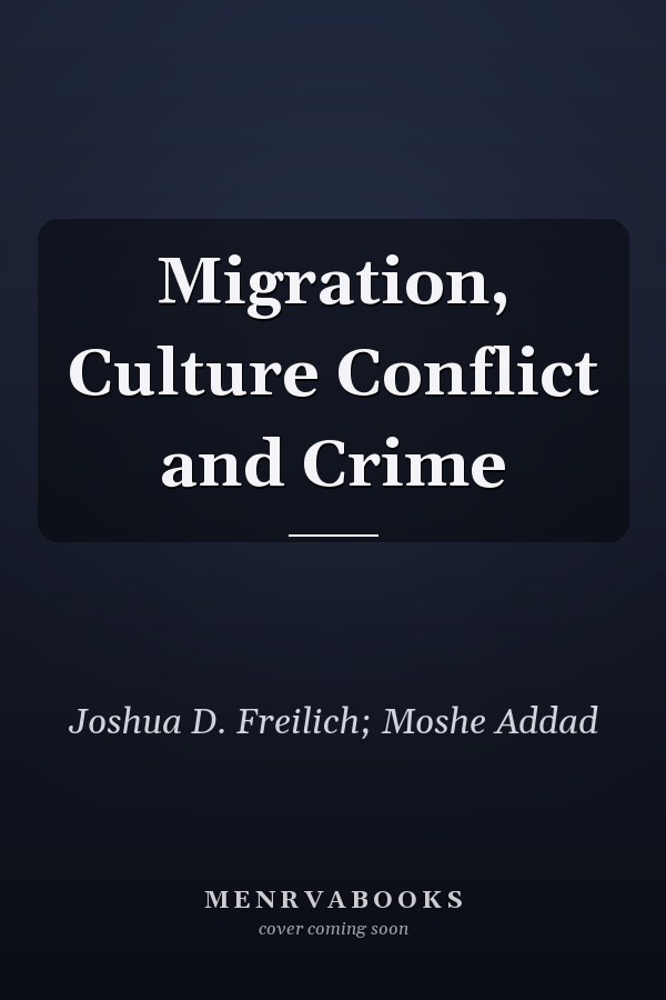 Migration, Culture Conflict and Crime