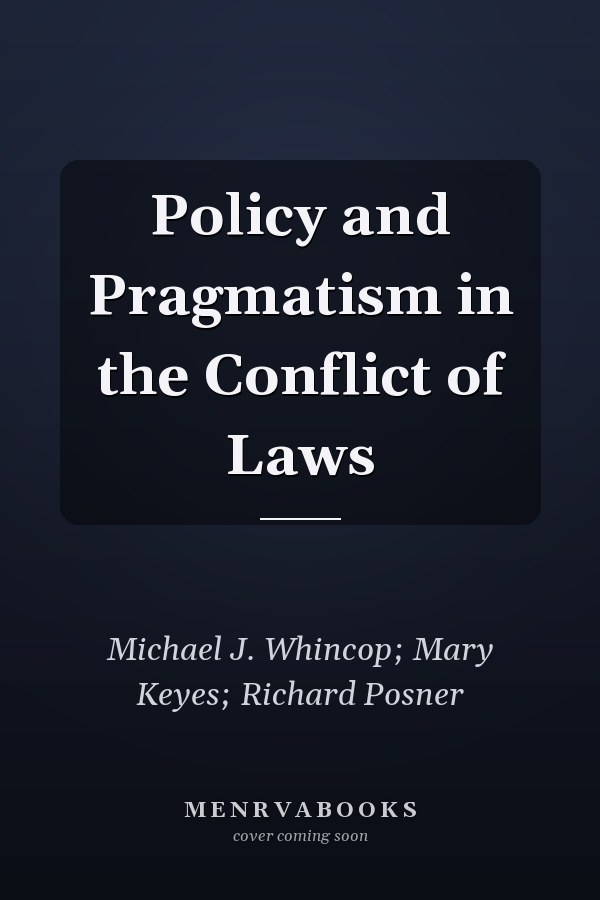 Policy and Pragmatism in the Conflict of Laws