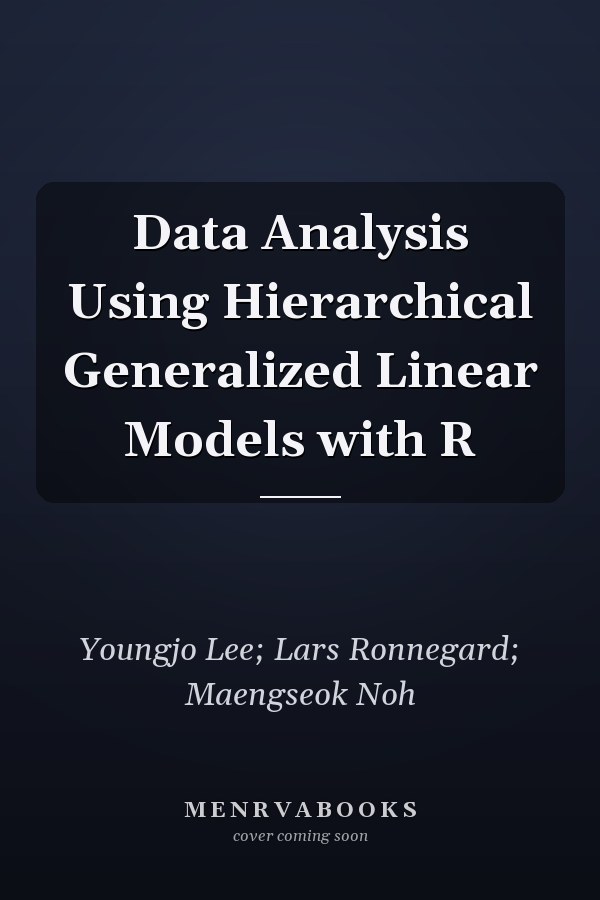 Data Analysis Using Hierarchical Generalized Linear Models with R