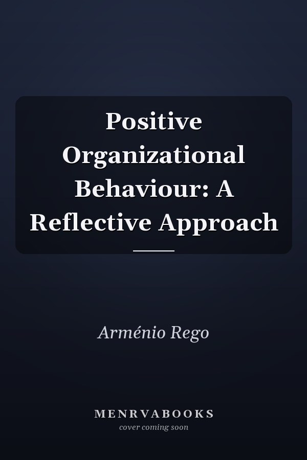 Positive Organizational Behaviour: A Reflective Approach
