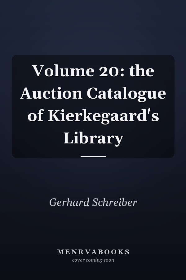 Volume 20: the Auction Catalogue of Kierkegaard's Library