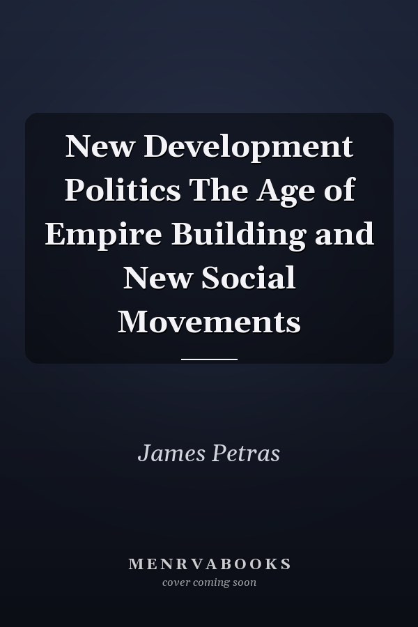New Development Politics The Age of Empire Building and New Social Movements