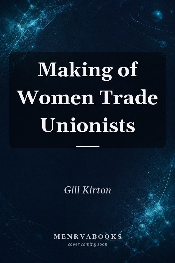 Making of Women Trade Unionists