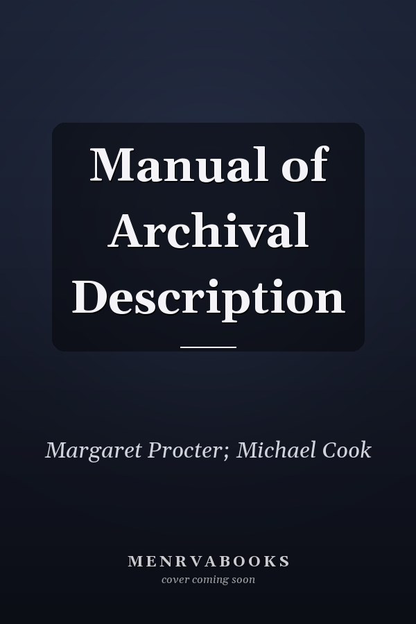 Manual of Archival Description