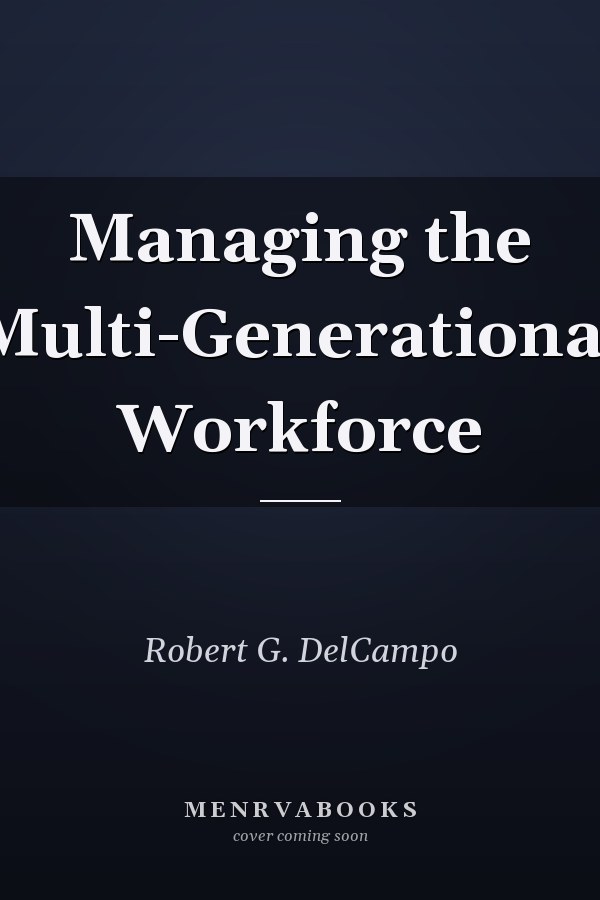 Managing the Multi-Generational Workforce