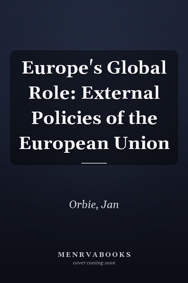 Europe's Global Role: External Policies of the European Union
