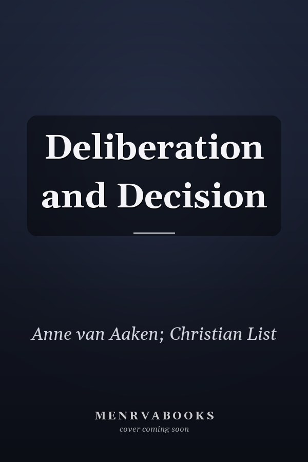 Deliberation and Decision