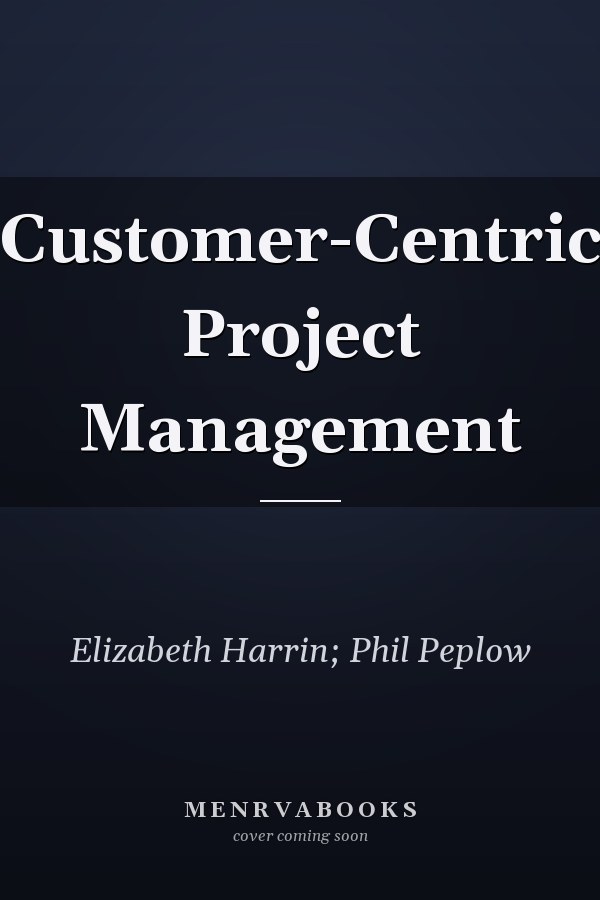 Customer-Centric Project Management