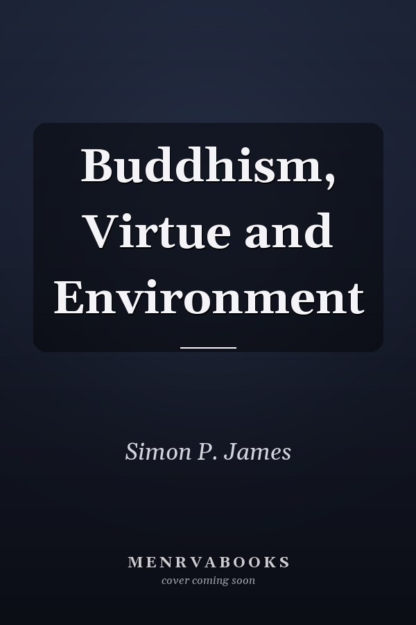 Buddhism, Virtue and Environment