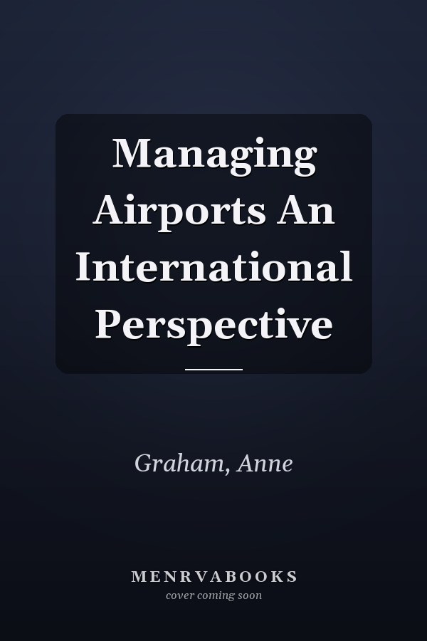 Managing Airports An International Perspective
