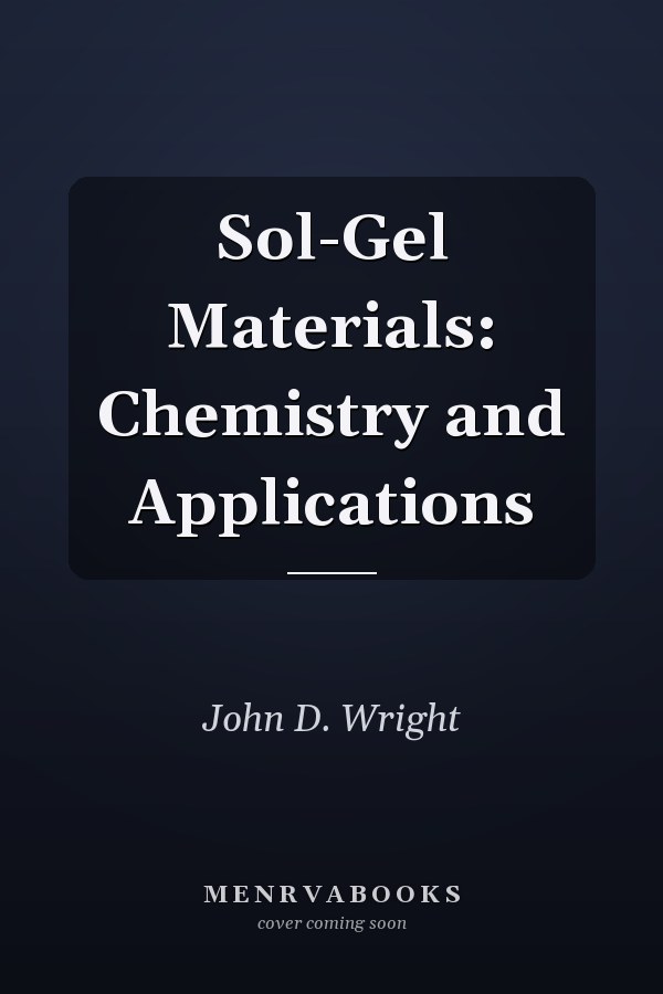 Sol-Gel Materials: Chemistry and Applications