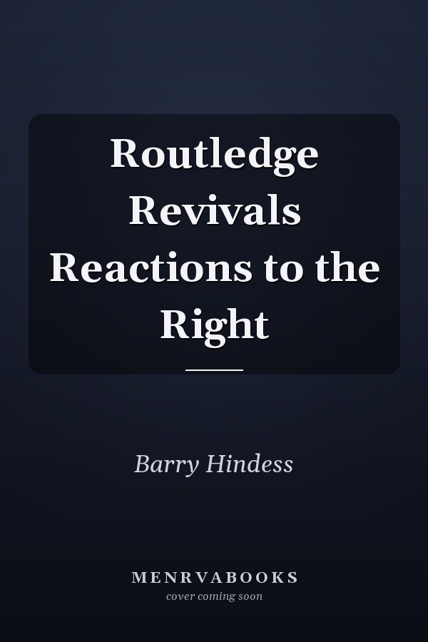 Routledge Revivals Reactions to the Right