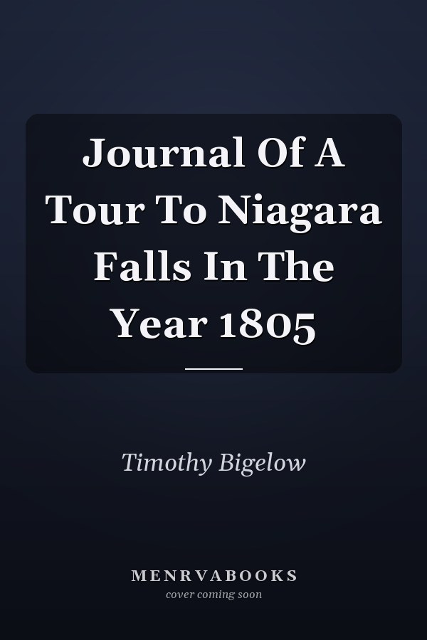 Journal Of A Tour To Niagara Falls In The Year 1805
