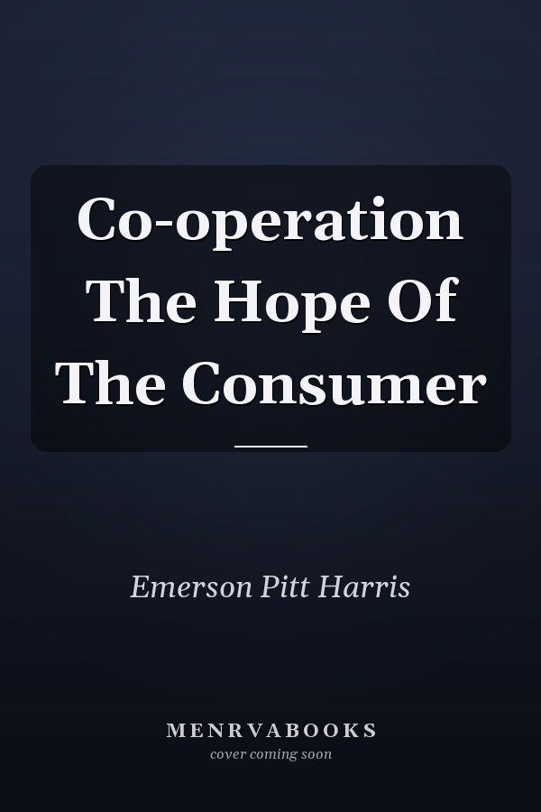Co-operation The Hope Of The Consumer