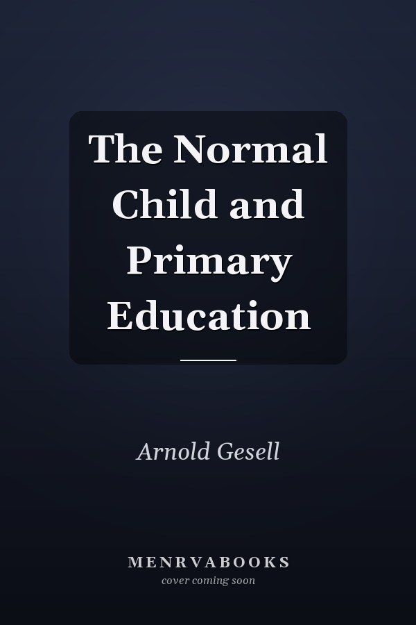 The Normal Child and Primary Education