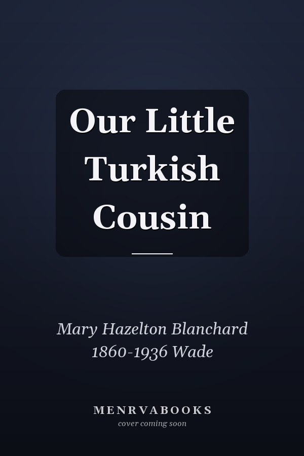 Our Little Turkish Cousin