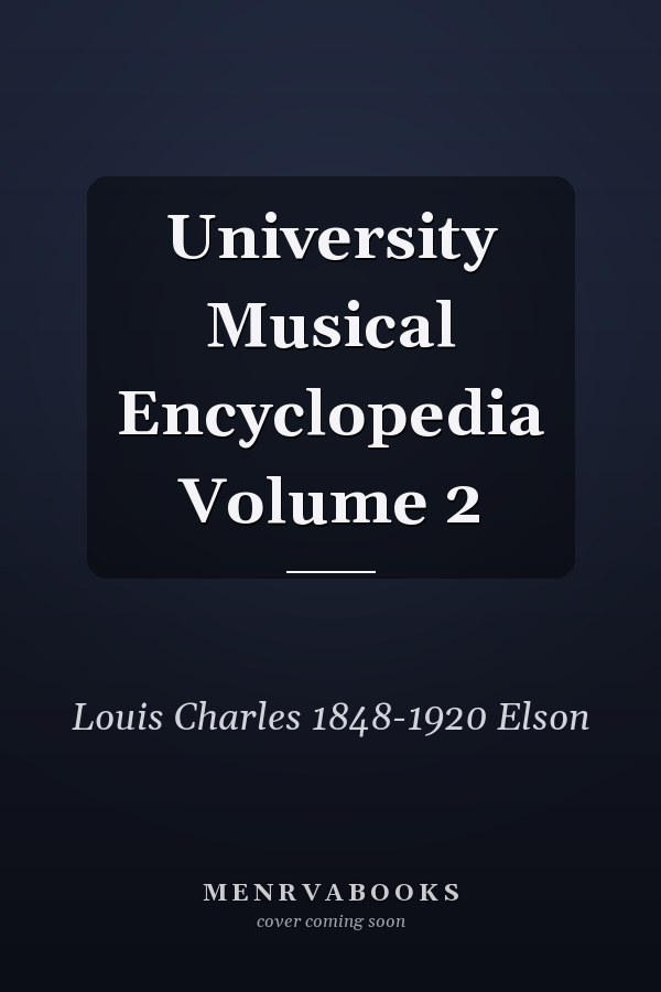 University Musical Encyclopedia Volume 2