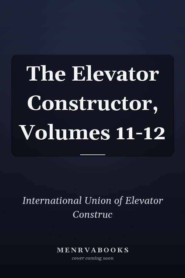 The Elevator Constructor, Volumes 11-12