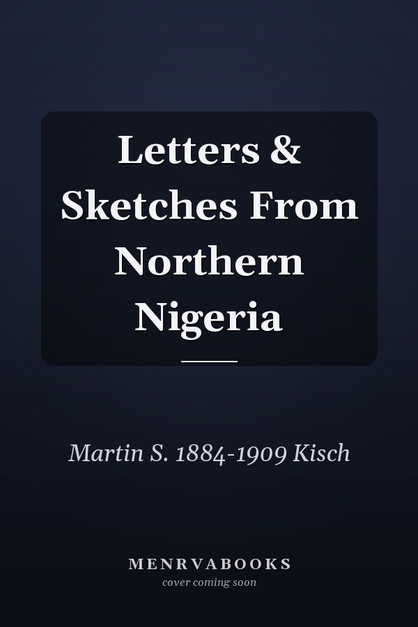 Letters & Sketches From Northern Nigeria