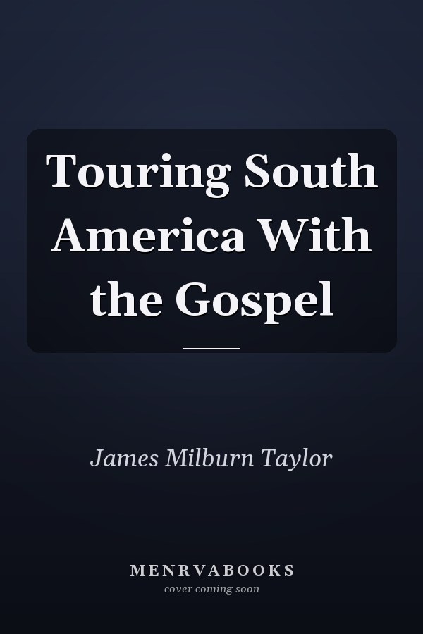 Touring South America With the Gospel