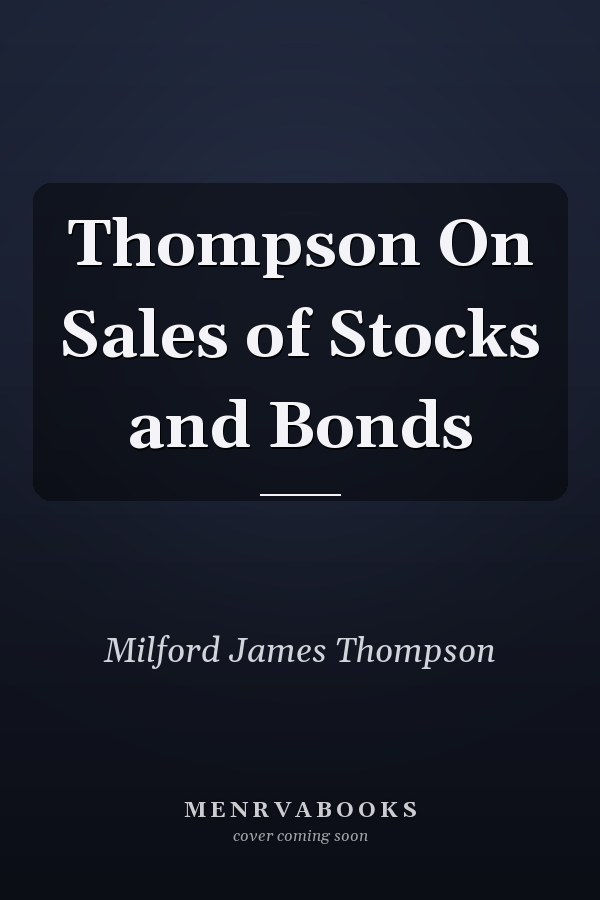 Thompson On Sales of Stocks and Bonds