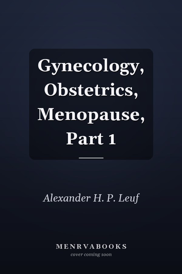 Gynecology, Obstetrics, Menopause, Part 1