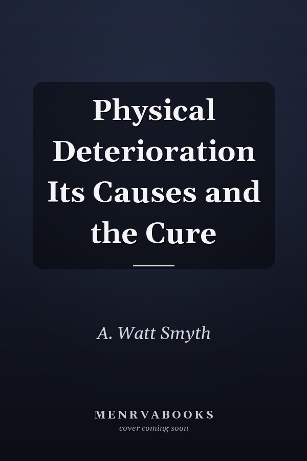 Physical Deterioration Its Causes and the Cure