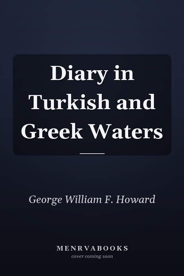 Diary in Turkish and Greek Waters