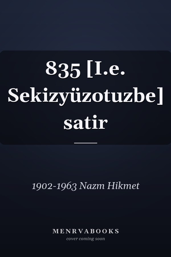835 [I.e. Sekizyüzotuzbe] satir