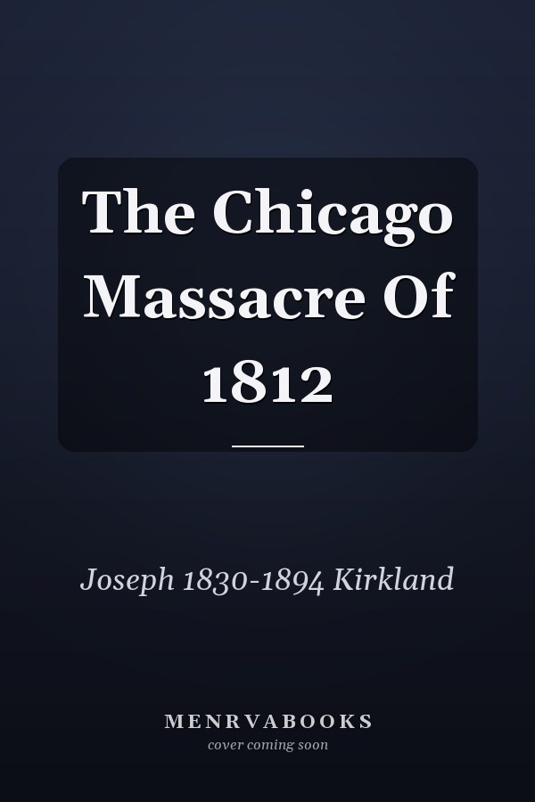 The Chicago Massacre Of 1812