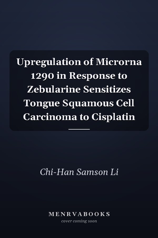 Upregulation of Microrna 1290 in Response to Zebularine Sensitizes Tongue Squamous Cell Carcinoma to Cisplatin