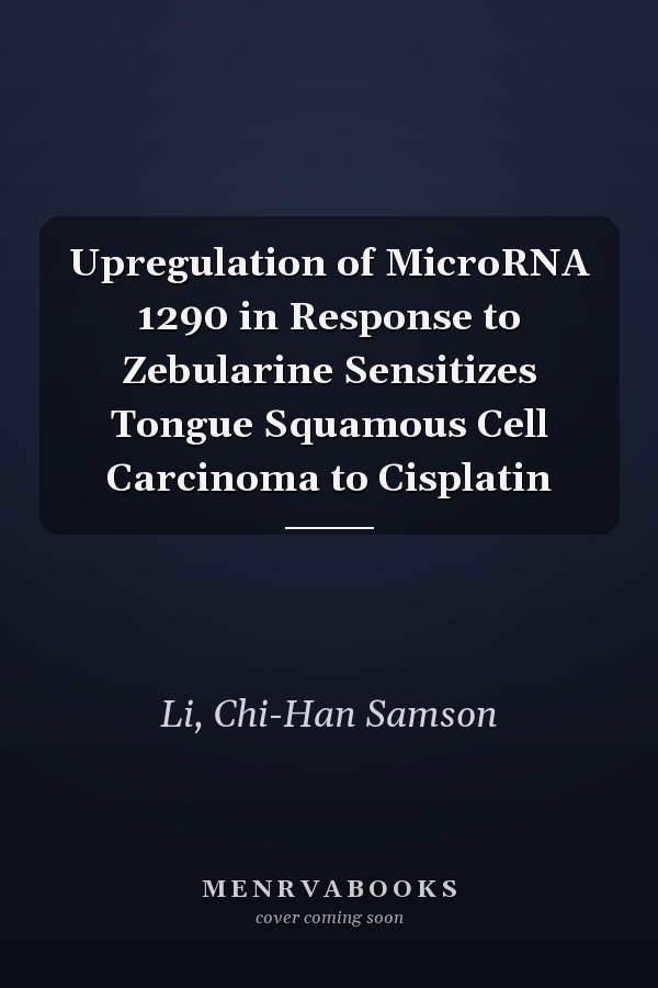 Upregulation of MicroRNA 1290 in Response to Zebularine Sensitizes Tongue Squamous Cell Carcinoma to Cisplatin