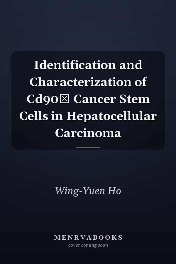 Identification and Characterization of Cd90⁺ Cancer Stem Cells in Hepatocellular Carcinoma