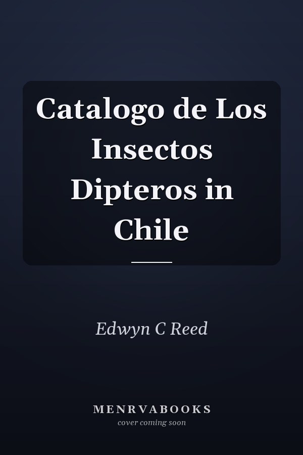 Catalogo de Los Insectos Dipteros in Chile