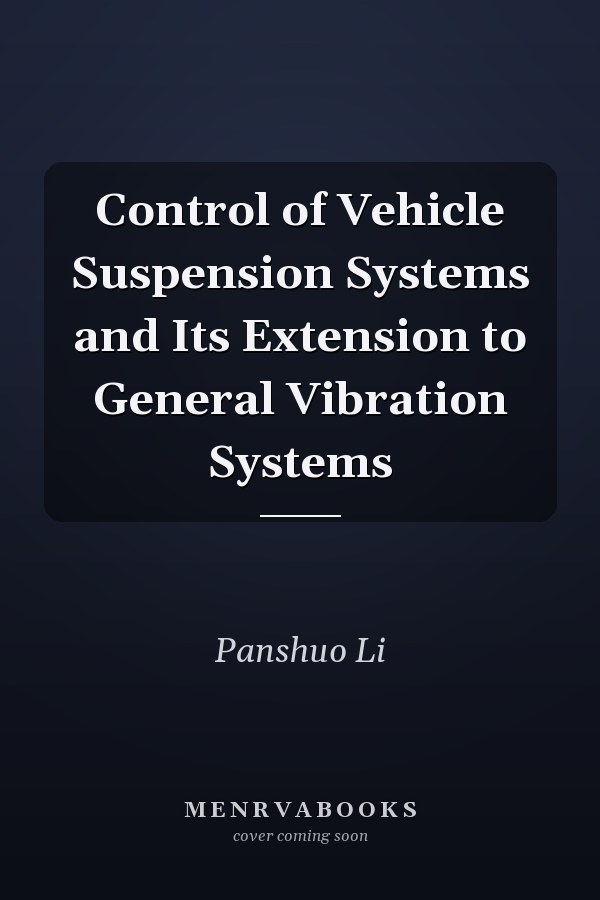 Control of Vehicle Suspension Systems and Its Extension to General Vibration Systems