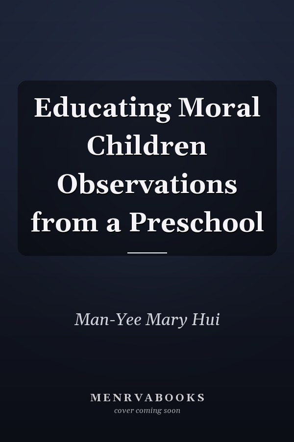 Educating Moral Children Observations from a Preschool
