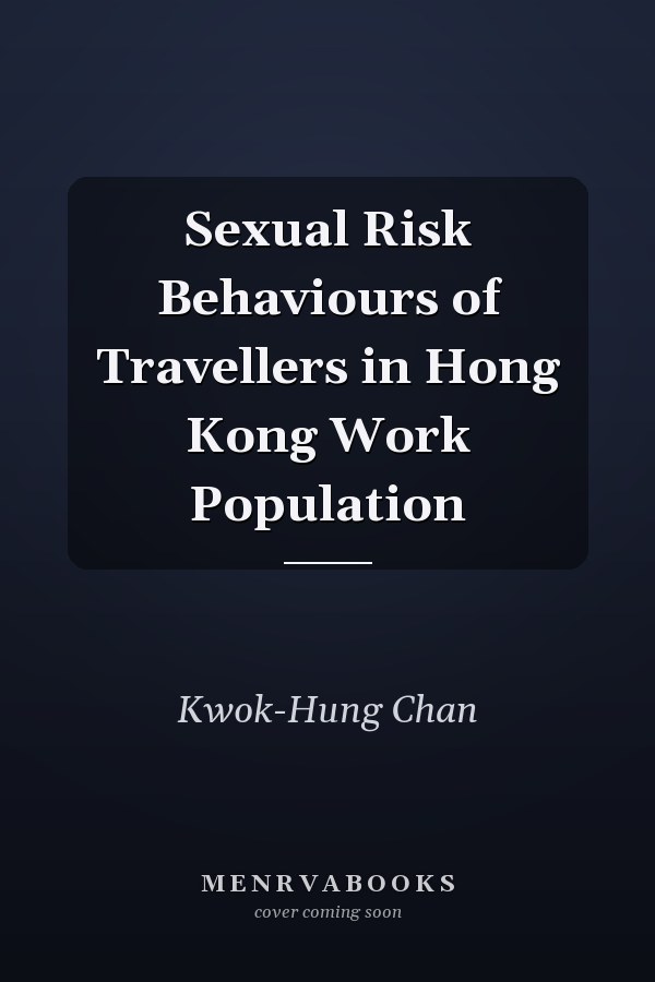 Sexual Risk Behaviours of Travellers in Hong Kong Work Population