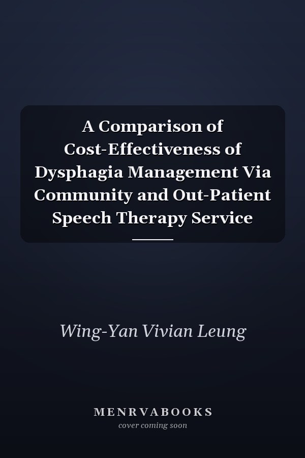 A Comparison of Cost-Effectiveness of Dysphagia Management Via Community and Out-Patient Speech Therapy Service