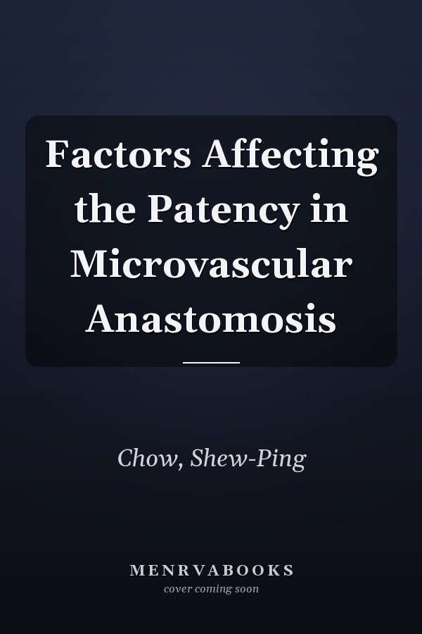 Factors Affecting the Patency in Microvascular Anastomosis