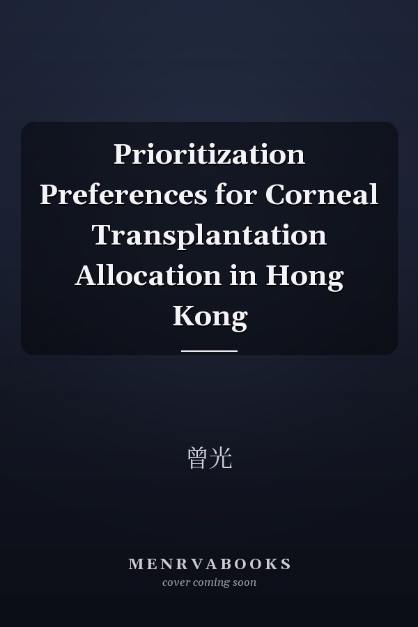 Prioritization Preferences for Corneal Transplantation Allocation in Hong Kong