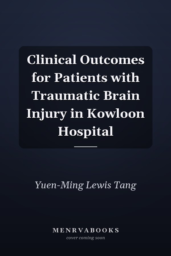 Clinical Outcomes for Patients with Traumatic Brain Injury in Kowloon Hospital